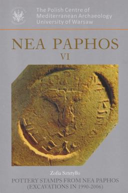Nea Paphos VI Pottery Stamps from Nea Paphos (Excavations In 1990-2006) 2010 9788323507024 Front Cover