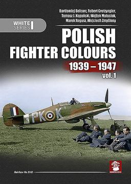 Polish Fighter Colours 1939-1947. Volume 1  9788363678623 Front Cover