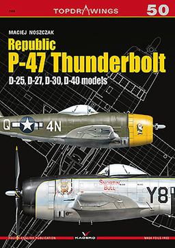 Republic P-47 Thunderbolt D-25, d-27, d-30, d-40 Models 2018 9788365437723 Front Cover