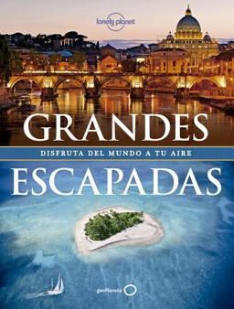 Lonely Planet Grandes Escapadas 1st Ed