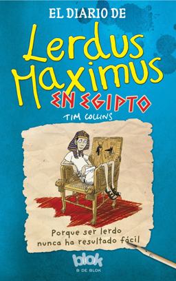 El Diario de Lerdus Maximus en Egipto / Diary of Dorkius Maximus in Egypt
