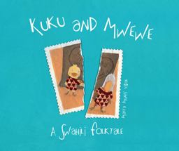Kuku and Mwewe - a Swahili Folktale