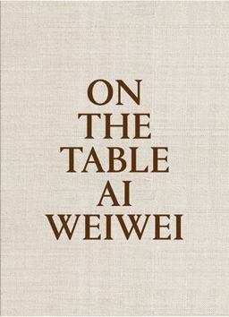 Ai Weiwei: on the Table  9788415691969 Front Cover