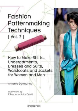 Fashion Patternmaking Techniques: Women / Men: How to Make Shirts, Undergarments, Dresses and Suits, Waistcoats, Men's Jackets  9788415967682 Front Cover