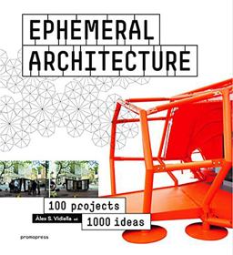 Ephemeral Architecture 1,000 Ideas by 100 Architects  9788415967705 Front Cover