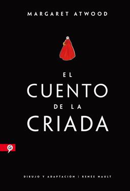 El Cuento de la Criada (Novela Gráfica) / the Handmaid's Tale (Graphic Novel) El Cuento de la Criada (Novela Gráfica) / the Handmaid's Tale (Graphic Novel)