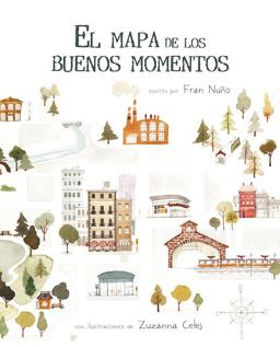 El Mapa de Los Buenos Momentos (the Map of Good Memories) El Mapa de Los Buenos Momentos (the Map of Good Memories)