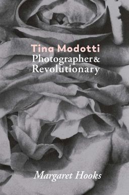 Tina Modotti: Photographer and Revolutionary