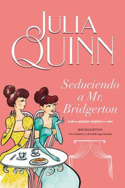 Seduciendo a Mr. Bridgerton Seduciendo a Mr. Bridgerton