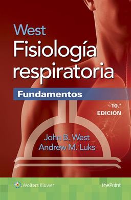 West Fisiología Respiratoria. Fundamentos