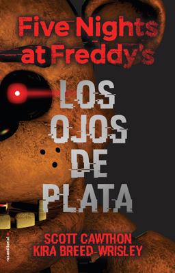 Five Nights at Freddy's. Los Ojos de Plata / the Silver Eyes