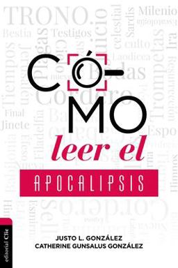 Cómo Leer el Apocalipsis Cómo Leer el Apocalipsis