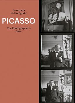 Picasso: the Photographer's Gaze