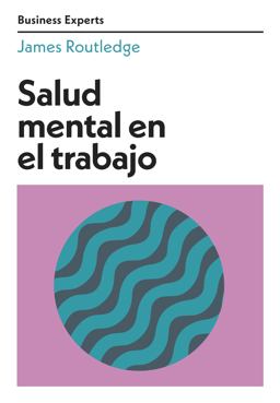 Salud Mental en el Trabajo (Mental Health at Work Business Experts Spanish Edition)