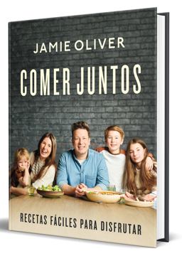 Comer Juntos: Recetas Fáciles para Disfrutar / Together: Meals to Share, Celebra Te and Enjoy