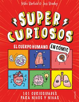 El Cuerpo Humano en Cómic: 101 Curiosidades para niños y niñas / the Human Body in Comics. 101 Curiosities for Boys and Girls