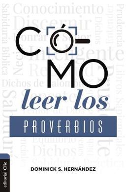 Cï¿½mo Leer Los Proverbios Caminos Hacia la Sabiduria  9788418810688 Front Cover