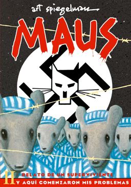 Maus II: Relato de un Superviviente. y Aquí Comenzaron Mis Problemas / and Here My Troubles Began
