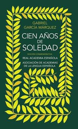 Cien aï¿½os de soledad (Ediciï¿½n conmemorativa de la RAE y la ASALE)  9788420471839 Front Cover