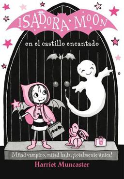 Isadora Moon en el Castillo Encantado / Isadora Moon Goes on a School Trip