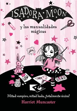 Isadora Moon y Las Manualidades Mágicas / Isadora Moon and Magical Arts and Crafts