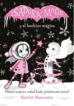 Isadora Moon y el Hechizo Mágico / Isadora Moon Makes Winter Magic
