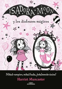 Isadora Moon y Los Disfraces Mágicos / Isadora Moon and the Magical Costumes