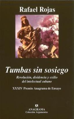 Tumbas Sin Sosiego Revolucion, Disidencia y Exilio del Intelectual Cubano  9788433962409 Front Cover