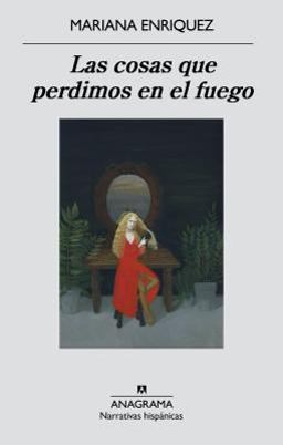 Las cosas que perdimos en el fuego/ Things We Lost in The Fire:  9788433998064 Front Cover
