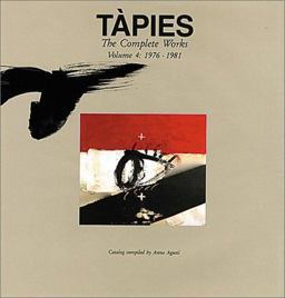 Tàpies: Complete Works Volume IV Tàpies: Complete Works Volume IV