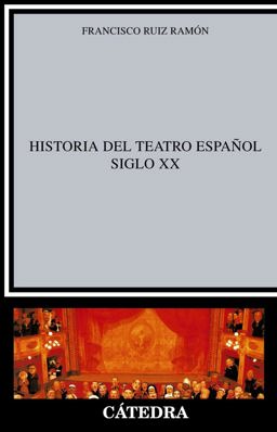 Historia Del Teatro Espanol, Siglo XX / History of Spanish Theater XX Century:  9788437600499 Front Cover