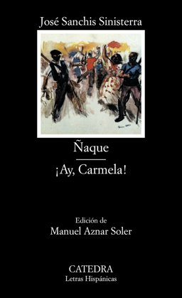 Naque, ay, Carmela: 1st 9788437610344 Front Cover