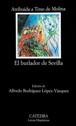 El burlador de Sevilla o el convidado de piedra/ The Trickster of Seville and the Stone Guest:  9788437623931 Front Cover