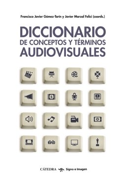 Diccionario de Conceptos y Tï¿½rminos Audiovisuales Herramientas para el Anï¿½lisis Fï¿½lmico  9788437633862 Front Cover