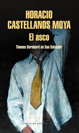 Asco: Thomas Bernhard en San Salvador / Revulsion: Thomas Bernhard in San Salvador  9788439734345 Front Cover