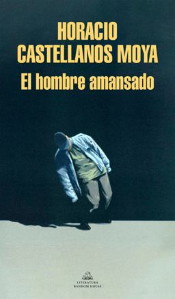 El Hombre Amansado / the Tamed Man