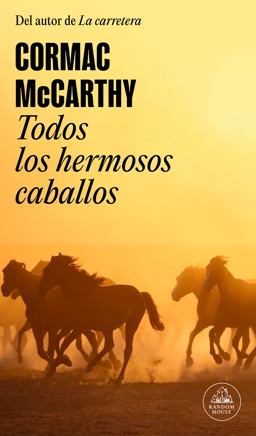 Todos los hermosos caballos (Trilogía de la frontera 1) Todos los hermosos caballos (Trilogía de la frontera 1)