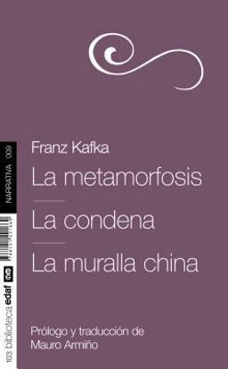 La Metamorfosis, la Condena, la Muralla China
