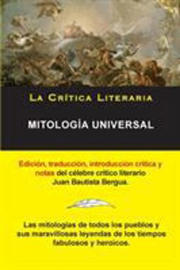 Mitologia Universal, Juan Bautista Bergua; Coleccion la Critica Literaria Por el Celebre Critico Literario Juan Bautista Bergua, Ediciones Ibericas