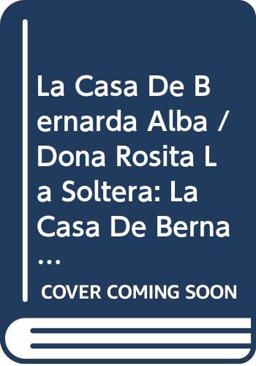 Casa de Bernarda Alba, la Doña Rosita la Soltera