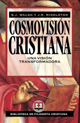 Cosmovision Cristiana : Una Vision Transformadora  9788482673813 Front Cover