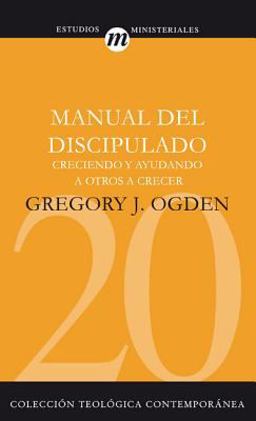Manual del discipulado Creciendo y Ayudando a Otros a Crecer  9788482675022 Front Cover