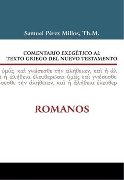 Comentario Exegético Al Texto Griego del Nuevo Testamento - Romanos