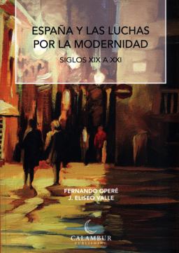 Espaï¿½a y Las Luchas Por la Modernidad Siglos XIX a XXI  9788483594391 Front Cover