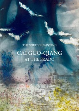 Spirit of Painting Cai Guo-Qiang at the Prado  9788484804031 Front Cover