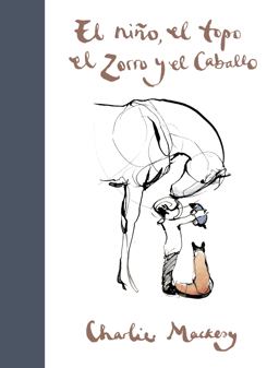 niï¿½o, el Topo, el Zorro y el Caballo / the Boy, the Mole, the Fox and the Horse  9788491294788 Front Cover
