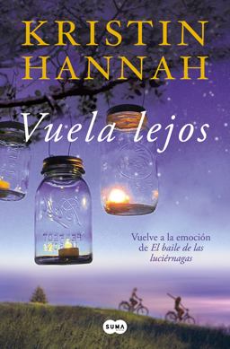 Vuela Lejos (el Baile de Las Luciérnagas 2) / Fly Away (Firefly Lane Book 2)