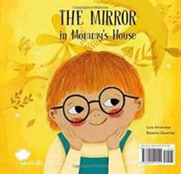 The Mirror in Mommy's House / the Mirror in Daddy´s House The Mirror in Mommy's House / the Mirror in Daddy´s House
