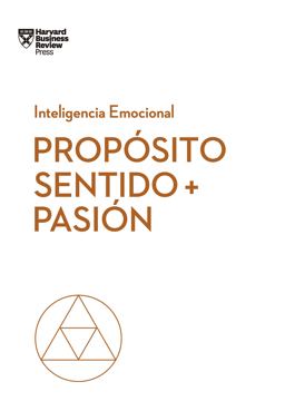 Propósito, Sentido y Pasión (Purpose, Meaning, and Passion Spanish Edition) Propósito, Sentido y Pasión (Purpose, Meaning, and Passion Spanish Edition)