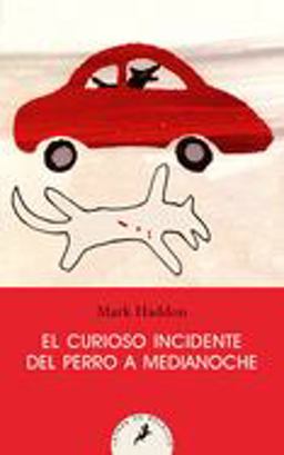 El Curioso Incidente Del Perro a Medianoche/ the Curious Incident of the Dog in the Night-Time